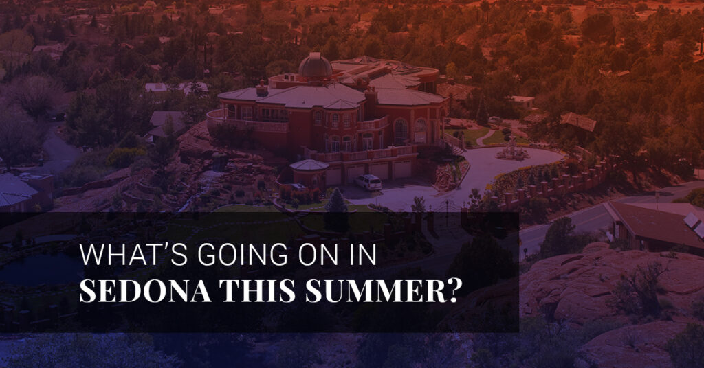 what's going on is sedona this summer