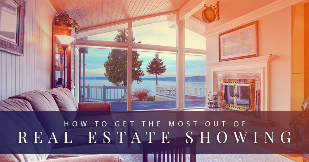 how to get the most out of real estate showing